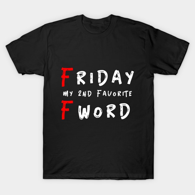 Friday my 2nd favorite F Word T-Shirt by Teesity